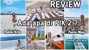 'ADA APA PROGRESS DI PIK 2 ??? PASIR PUTIH | PANTAI MAJU | VIRAL JEMBATAN PIK 2 | KAMPUNG PANTJORAN'