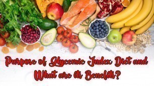 'Purpose of Glycemic Index Diet and What are its Benefits?'