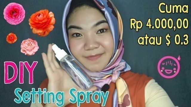 'DIY #05 : DIY SETTING SPRAY (Ft. Viva Cosmetics) | Nadia Hasyir'