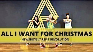'\"All I Want For Christmas Is You\" || The Newsboys || Christmas Choreography || REFIT® Revolution'