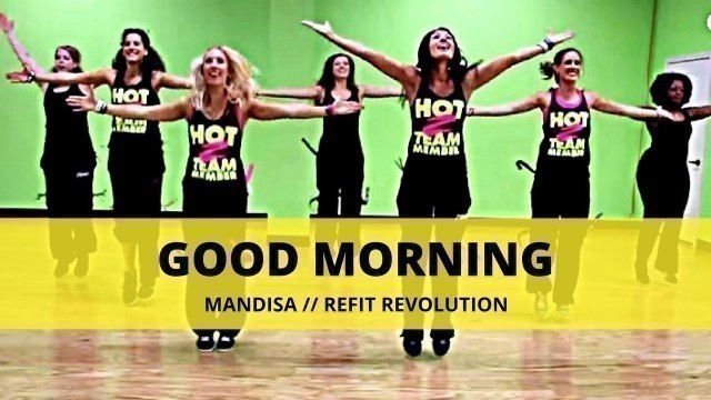 '\"Good Morning\" || Mandisa || Dance Fitness || REFIT® Revolution'