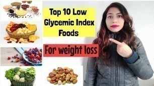 'Top 10 Low Glycemic Index Foods For Weight loss | Azra Khan Fitness'