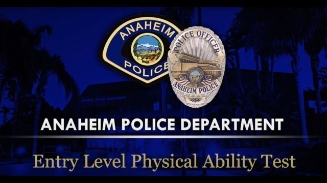 'Anaheim Police Department Entry Level Physical Ability Test'