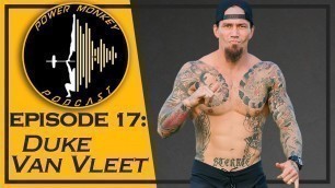 'Power Monkey Podcast Episode 17:  Duke VanVleet'