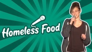 'Homeless Food (Stand Up Comedy)'