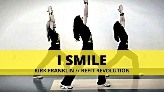 '\"I Smile\" || Kirk Franklin || Dance Fitness Cooldown || REFIT® Revolution'