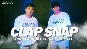 'Clap Snap - Icona Pop Dj Keinth Remix | TikTok Viral | Zumba | FITNESS GROOVY'