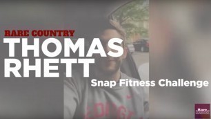'Thomas Rhett Snap Fitness Challenge'