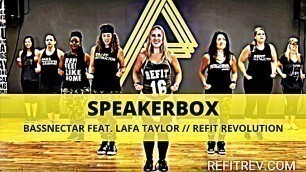 '\"SpeakerBox\" || @Bassnectar || Cardio Toning || REFIT® Revolution'