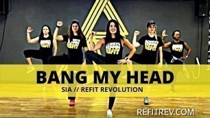 '\"Bang My Head\" || Sia || Dance Fitness Choreography || REFIT® Revolution'
