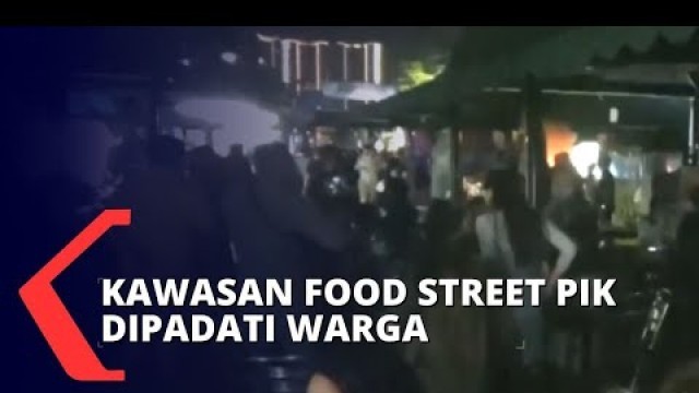 'Melewati Jam Operasional di Malam Tahun Baru, Kerumunan di Kawasan Food Street PIK DIbubarkan!'