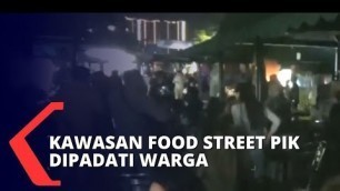 'Melewati Jam Operasional di Malam Tahun Baru, Kerumunan di Kawasan Food Street PIK DIbubarkan!'