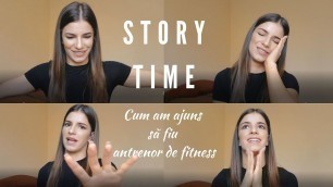 'STORY TIME - Cum am ajuns să fiu antrenor de fitness'