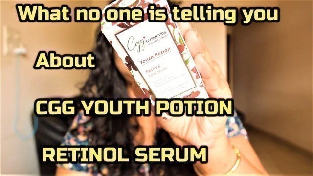 'SKIN CARE | REVIEW !!! CGG COSMETICS YOUTH POTION RETINOL FACIAL SERUM | IS IT WORTH BUYING?'