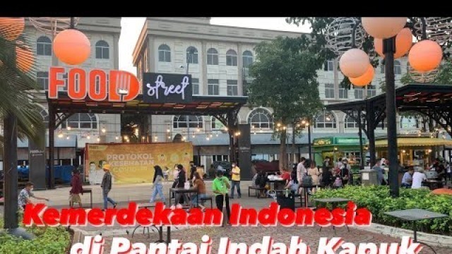 'Heboh Pantai Indah Kapuk saat Kemerdekaan 17 Agustus 2021 | Food Street PIK'