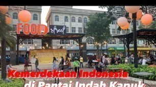 'Heboh Pantai Indah Kapuk saat Kemerdekaan 17 Agustus 2021 | Food Street PIK'