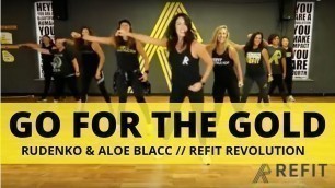 '\"Go For The Gold\" || Aloe Blacc & Rudenko || Cardio Dance || REFIT® Revolution'