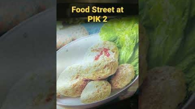'Food Street at PIK 2, North of Jakarta #@ angelwithme88 # Let\'s subscribe, like 