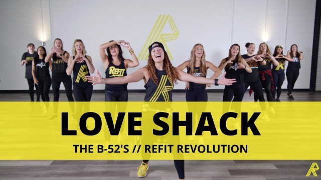 '“Love Shack” || The B-52’s || Dance Fitness Choreography || REFIT® Revolution'