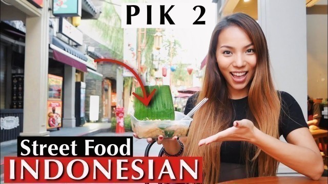 'First Time Trying Indonesian Street Food in PIK 2 Jakarta - Do we like it?'