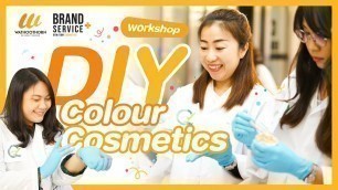 'Workshop D I Y  Colour Cosmetics   ผอ ปิยะนุช ธูปถมพงศ์'