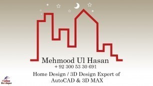 'Home Design Expert in AutoCAD & 3D-MAx Mehmood Ul Hasan'