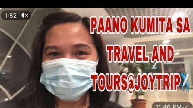 'PAANO KUMITA SA TRAVEL AND TOURS@JOYTRIP'