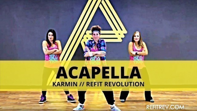 '\"Acapella\" || Karmin || Dance Fitness || REFIT® Revolution'