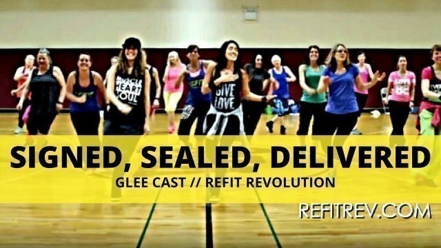 '\"Signed Sealed Delivered\" || Glee Cast || Dance Fitness Choreography || REFIT® Revolution'