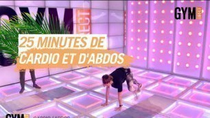 '25 MINUTES DE CARDIO ET D\'ABDOS - GYM DIRECT'