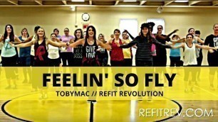 '\"Feelin So Fly\" || TobyMac || Dance Fitness Choreography || REFIT® Revolution'