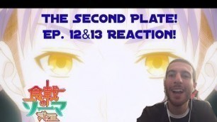 'New Soma! Food Wars! The Second Plate! Eps. 12 & 13 reaction!'