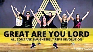 '\"Great Are You Lord\" || All Sons and Daughters || Worship and Workout || REFIT® Revolution'