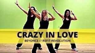 '\"Crazy In Love\" || Beyonce || Dance Fitness || REFIT® Revolution'