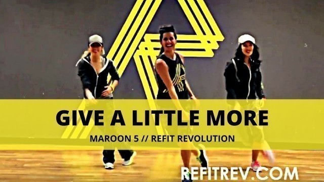 '\"Give A Little More\" || Maroon 5 || Dance Fitness || REFIT® Revolution'
