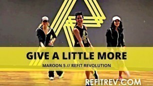 '\"Give A Little More\" || Maroon 5 || Dance Fitness || REFIT® Revolution'