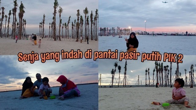 'PANTAI PASIR PUTIH PIK 2 || Pantai Viral di jakarta'