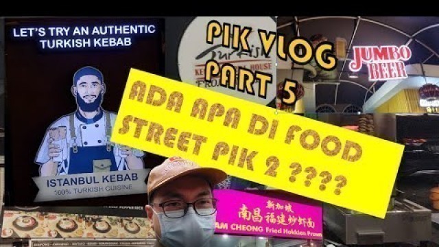 'Vlog Bersama Hadi : Food Street PIK 2 ( Vlog PIK 2 part 5)'