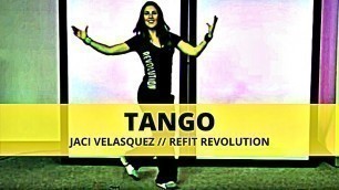 '\"TANGO\" || Jaci Velasquez || Dance Fitness || REFIT® Revolution'