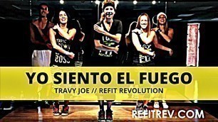 '\"Yo Siento El Fuego\" || Travy Joe || Dance Fitness || REFIT® Revolution'