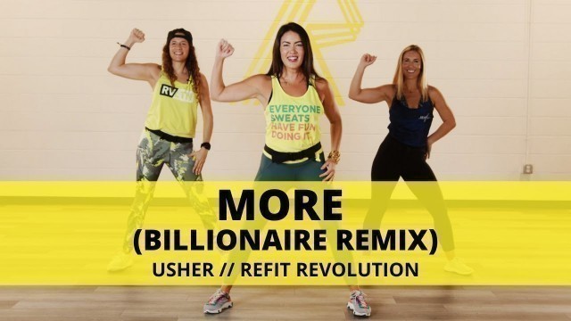 '“More” (Billionaire Remix) || @Usher || Dance Fitness Choreography || REFIT® Revolution'