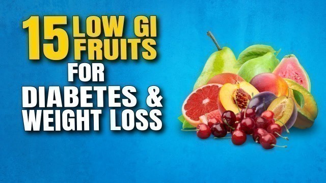 'Top 15 Low Glycemic Index Fruits for Diabetes | Low GI Fruits'