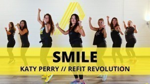 '“Smile” || @Katy Perry  || Dance Fitness Choreography || REFIT® Revolution'