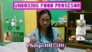 'Unboxing Food Processor PHILIPS HR7310'