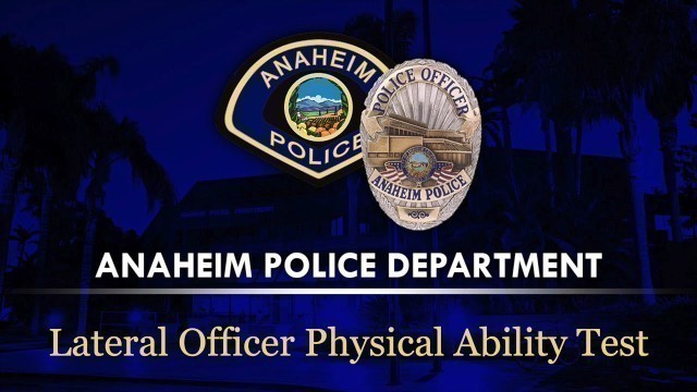 'Anaheim Police Department Lateral Physical Ability Test'