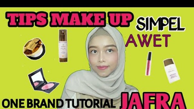 'ONE BRAND TUTORIAL MAKE UP JAFRA !!!! Untuk PEMULA !!! SIMPEL & AWET .....'