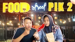 'FOOD STREET PIK 2 I JAJANAN MALAM HALAL! WAJIB COBA !!! || MANDA PANDA'