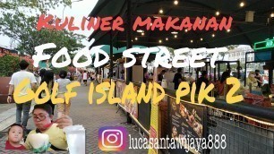 'Kulineran Makanan Di FoodStreet PIK 2'