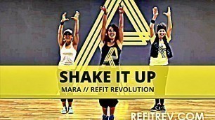 '\"Shake It Up\" || Mara || Dance Fitness || REFIT® Revolution'