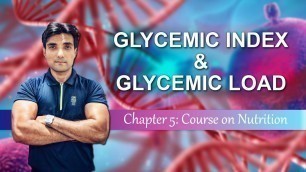 'Free Course on Nutrition & Health in Hindi - Carbohydrate Glycemic Index & Glycemic Load Chapter #5'